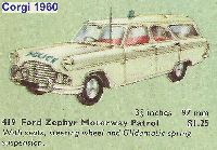 <a href='../files/catalogue/Corgi/419/1960419.jpg' target='dimg'>Corgi 1960 419  Ford Zephyr Motorway Patrol</a>