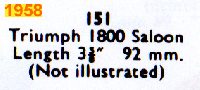 <a href='../files/catalogue/Dinky/151/1958151.jpg' target='dimg'>Dinky 1958 151  Triumph 1800 Saloon</a>